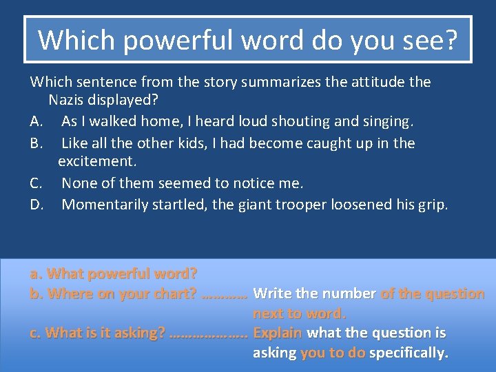 Which powerful word do you see? Which sentence from the story summarizes the attitude