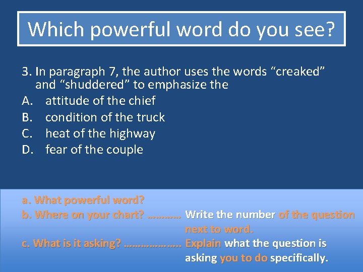 Which powerful word do you see? 3. In paragraph 7, the author uses the