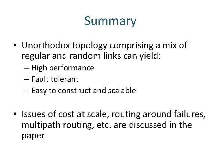 Summary • Unorthodox topology comprising a mix of regular and random links can yield: