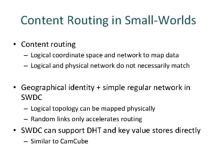 Content Routing in Small-Worlds • Content routing – Logical coordinate space and network to