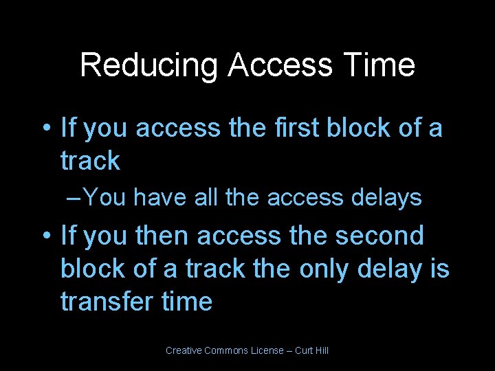 Reducing Access Time • If you access the first block of a track – Reducing Access Time • If you access the first block of a track –