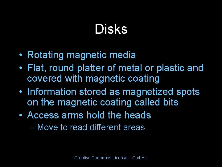 Disks • Rotating magnetic media • Flat, round platter of metal or plastic and Disks • Rotating magnetic media • Flat, round platter of metal or plastic and