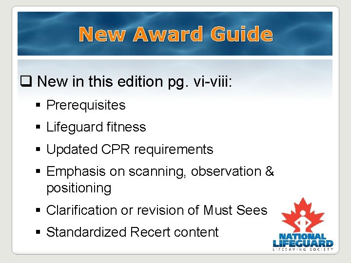 New Award Guide q New in this edition pg. vi-viii: § Prerequisites § Lifeguard New Award Guide q New in this edition pg. vi-viii: § Prerequisites § Lifeguard
