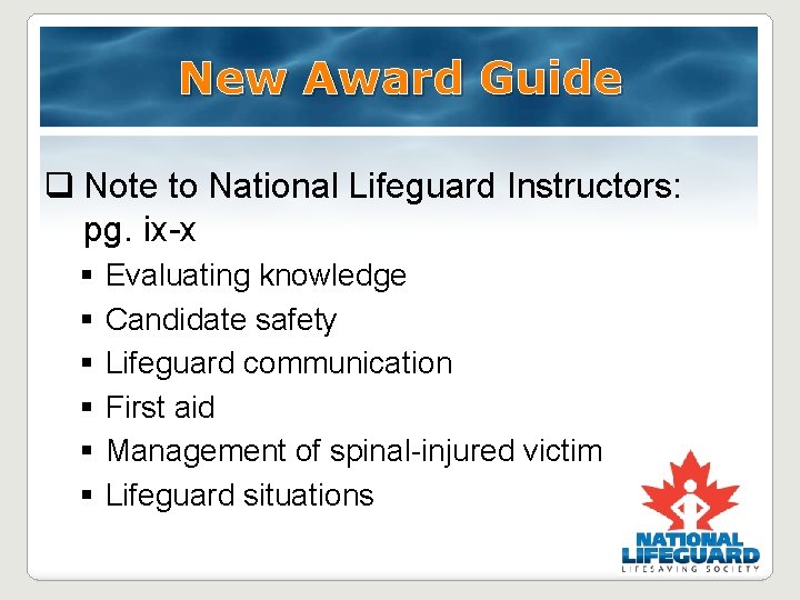New Award Guide q Note to National Lifeguard Instructors: pg. ix-x § § § New Award Guide q Note to National Lifeguard Instructors: pg. ix-x § § §