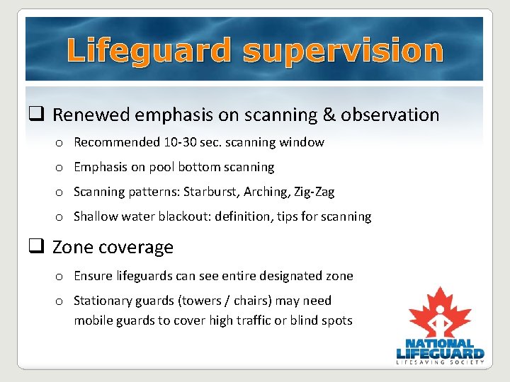 Lifeguard supervision q Renewed emphasis on scanning & observation o Recommended 10 -30 sec. Lifeguard supervision q Renewed emphasis on scanning & observation o Recommended 10 -30 sec.