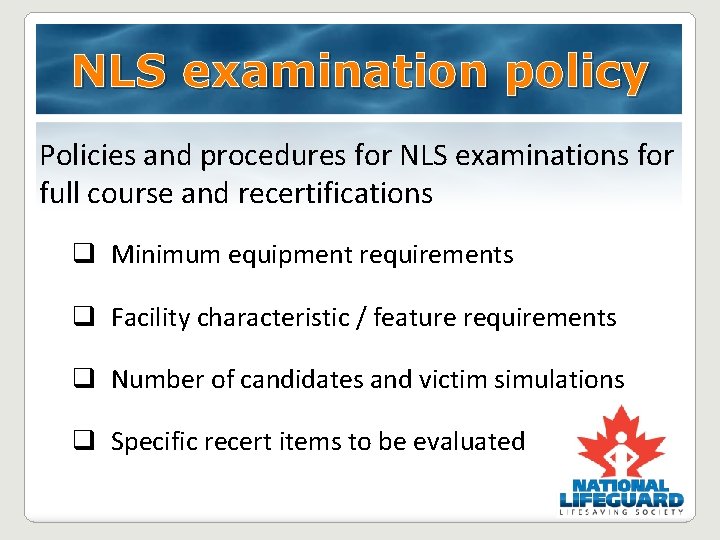 NLS examination policy Policies and procedures for NLS examinations for full course and recertifications NLS examination policy Policies and procedures for NLS examinations for full course and recertifications