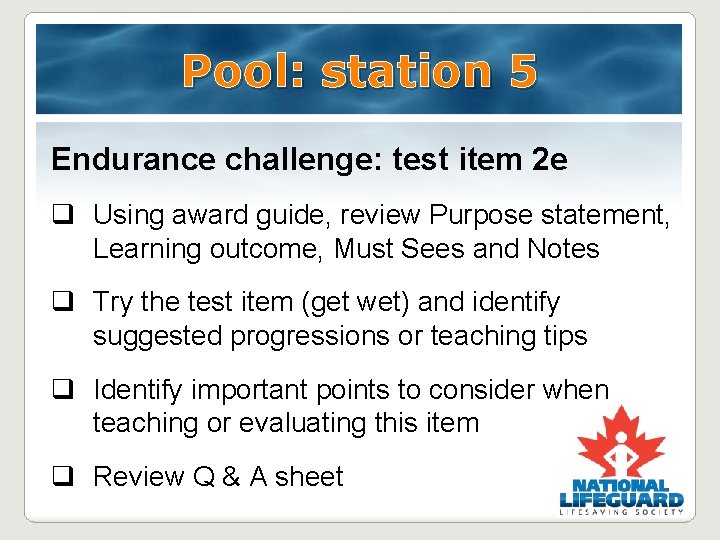 Pool: station 5 Endurance challenge: test item 2 e q Using award guide, review Pool: station 5 Endurance challenge: test item 2 e q Using award guide, review