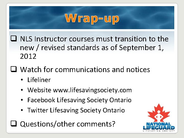 Wrap-up q NLS Instructor courses must transition to the new / revised standards as Wrap-up q NLS Instructor courses must transition to the new / revised standards as