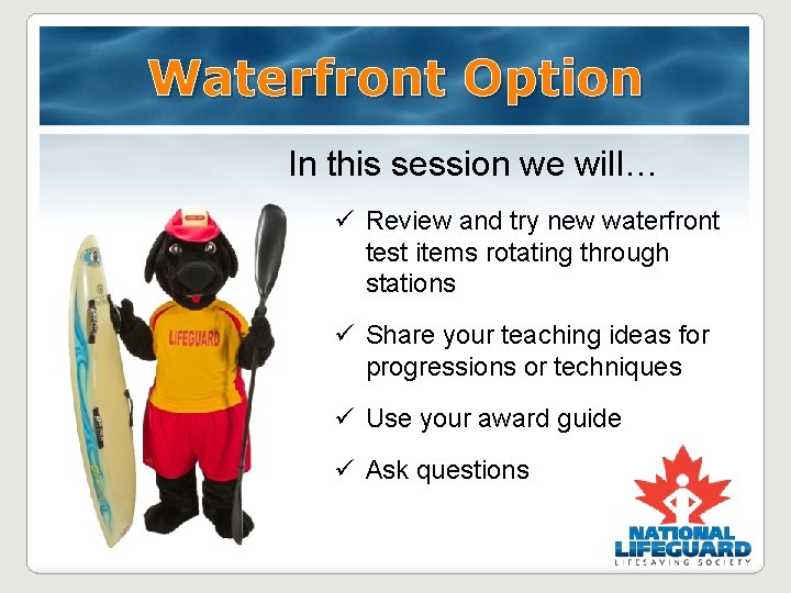 Waterfront Option In this session we will… ü Review and try new waterfront test Waterfront Option In this session we will… ü Review and try new waterfront test