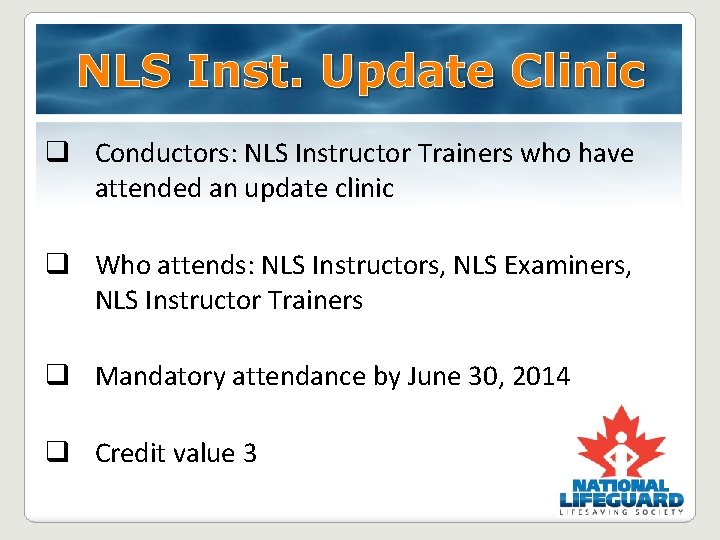 NLS Inst. Update Clinic q Conductors: NLS Instructor Trainers who have attended an update NLS Inst. Update Clinic q Conductors: NLS Instructor Trainers who have attended an update