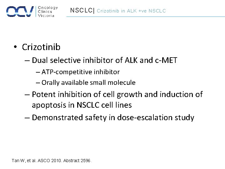 NSCLC| Crizotinib in ALK +ve NSCLC • Crizotinib – Dual selective inhibitor of ALK