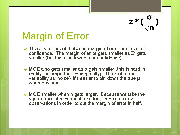 Margin of Error There is a tradeoff between margin of error and level of