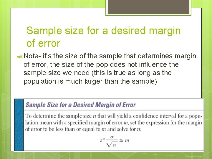 Sample size for a desired margin of error Note- it’s the size of the