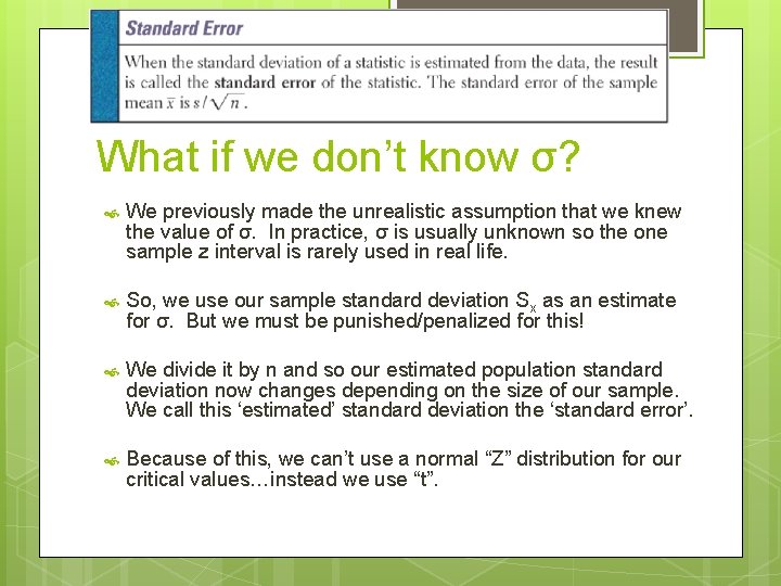 What if we don’t know σ? We previously made the unrealistic assumption that we