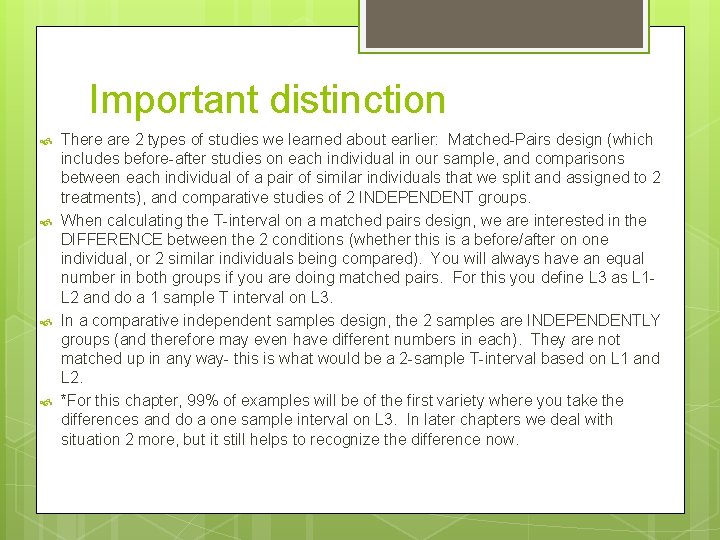 Important distinction There are 2 types of studies we learned about earlier: Matched-Pairs design