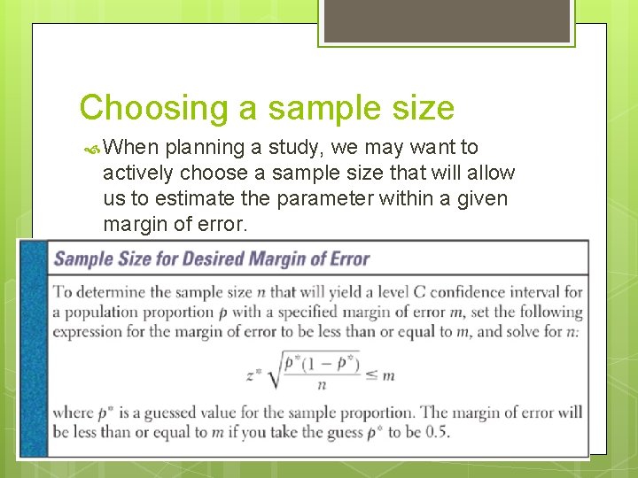 Choosing a sample size When planning a study, we may want to actively choose