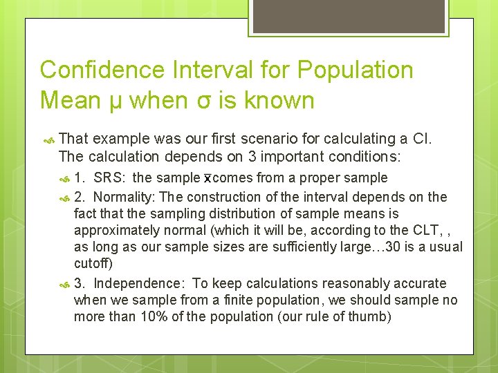 Confidence Interval for Population Mean μ when σ is known That example was our