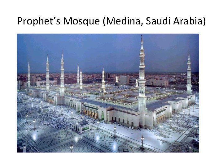 Prophet’s Mosque (Medina, Saudi Arabia) 