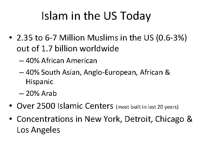 Islam in the US Today • 2. 35 to 6 -7 Million Muslims in