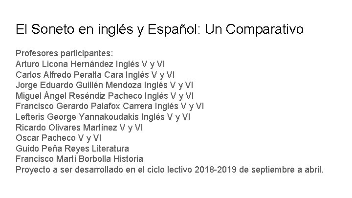 El Soneto en inglés y Español: Un Comparativo Profesores participantes: Arturo Licona Hernández Inglés