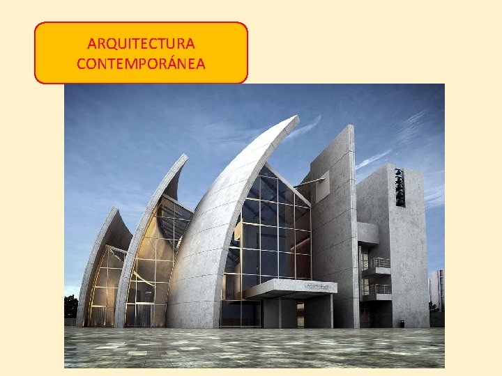 ARQUITECTURA CONTEMPORÁNEA 