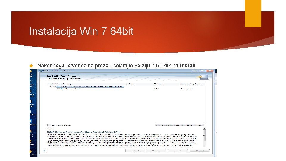 Instalacija Win 7 64 bit Nakon toga, otvoriće se prozor, čekirajte verziju 7. 5
