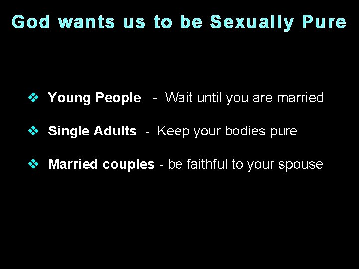 God wants us to be Sexually Pure v Young People - Wait until you