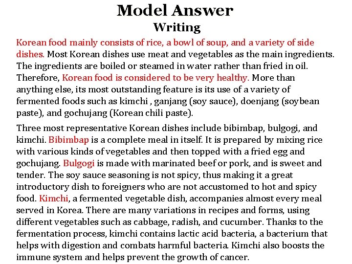 Model Answer Writing Korean food mainly consists of rice, a bowl of soup, and