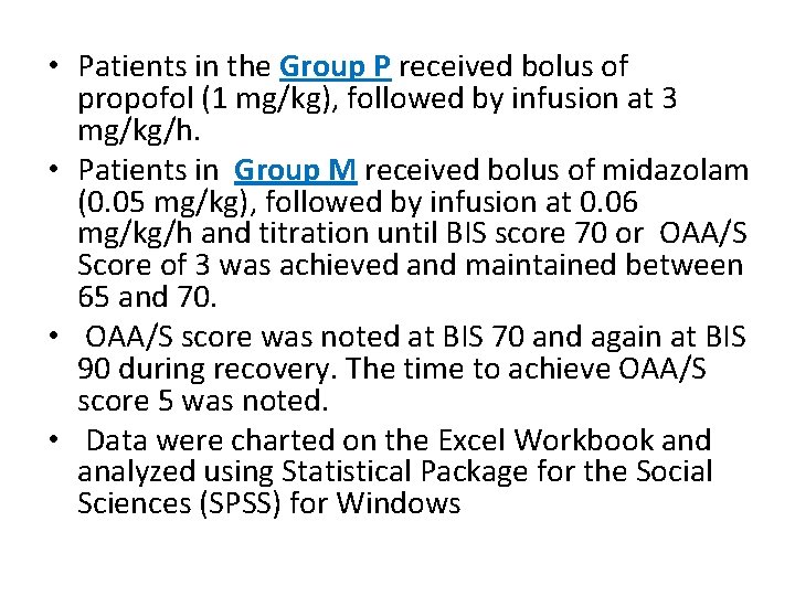  • Patients in the Group P received bolus of propofol (1 mg/kg), followed