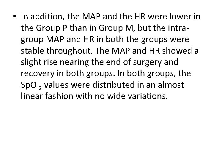  • In addition, the MAP and the HR were lower in the Group