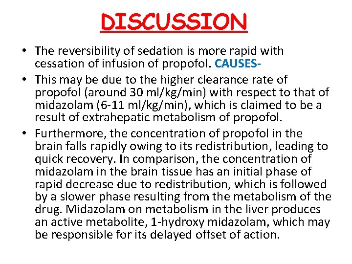 DISCUSSION • The reversibility of sedation is more rapid with cessation of infusion of