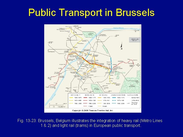 Public Transport in Brussels Fig. 13 -23: Brussels, Belgium illustrates the integration of heavy