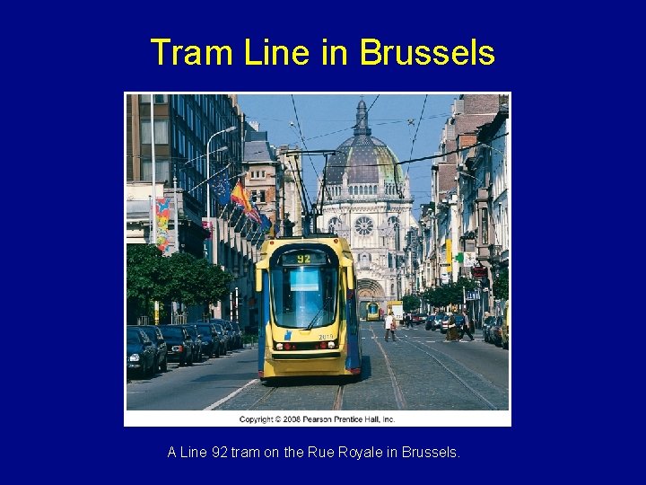 Tram Line in Brussels A Line 92 tram on the Rue Royale in Brussels.