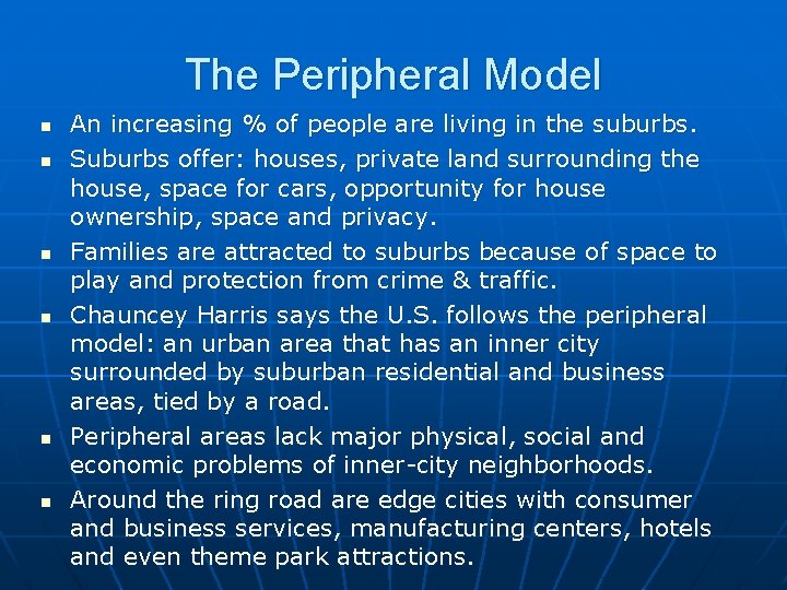 The Peripheral Model n n n An increasing % of people are living in