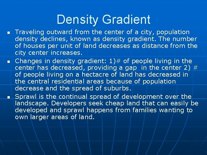 Density Gradient n n n Traveling outward from the center of a city, population