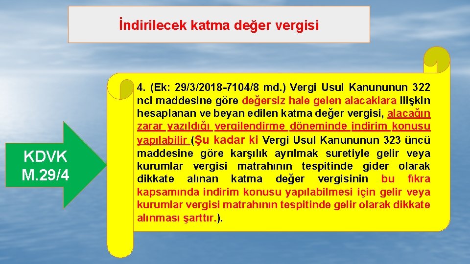 İndirilecek katma değer vergisi KDVK M. 29/4 4. (Ek: 29/3/2018 -7104/8 md. ) Vergi