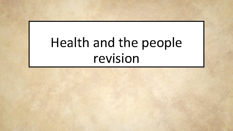 Health and the people revision 