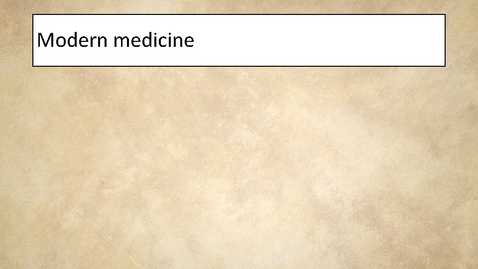 Modern medicine 