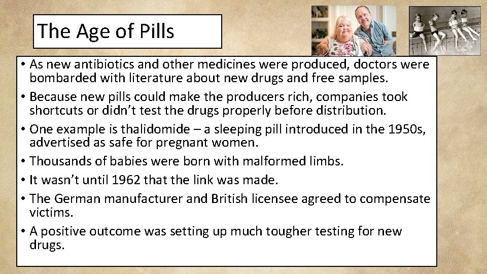 The Age of Pills • As new antibiotics and other medicines were produced, doctors