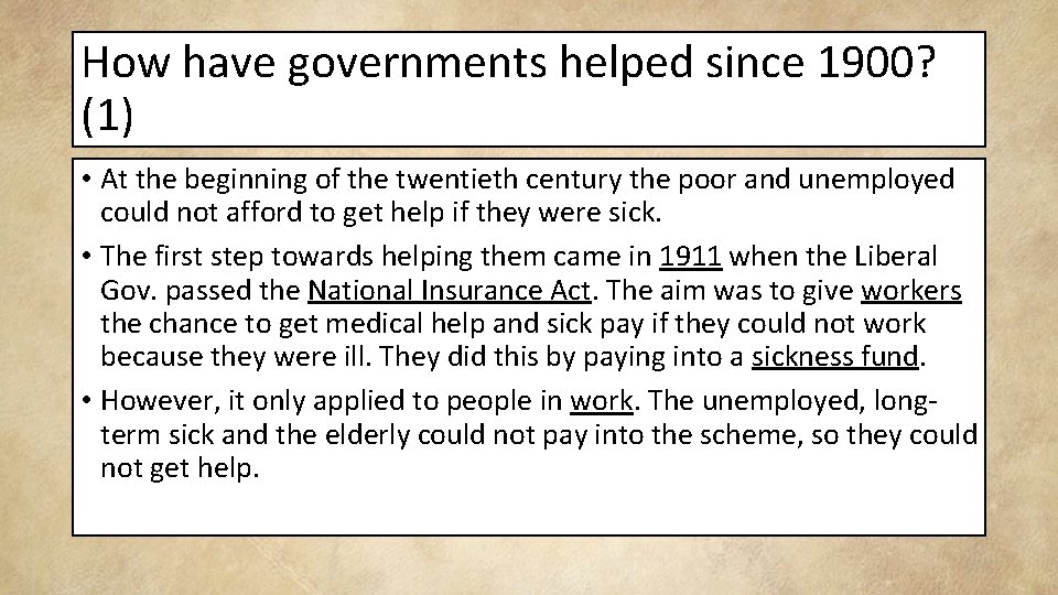 How have governments helped since 1900? (1) • At the beginning of the twentieth