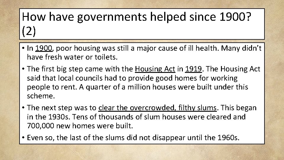 How have governments helped since 1900? (2) • In 1900, poor housing was still