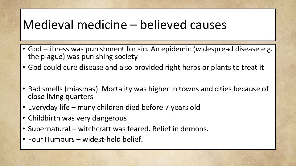 Medieval medicine – believed causes • God – illness was punishment for sin. An
