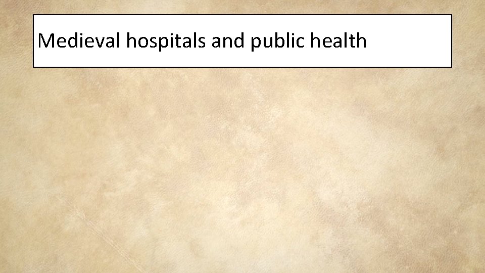 Medieval hospitals and public health 