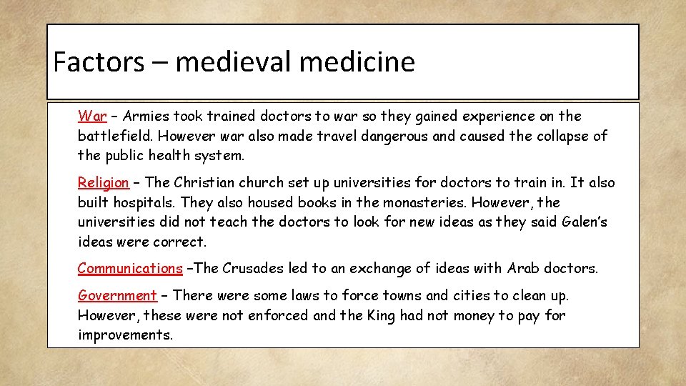 Factors – medieval medicine War – Armies took trained doctors to war so they