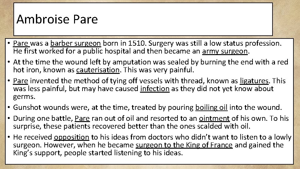 Ambroise Pare • Pare was a barber surgeon born in 1510. Surgery was still