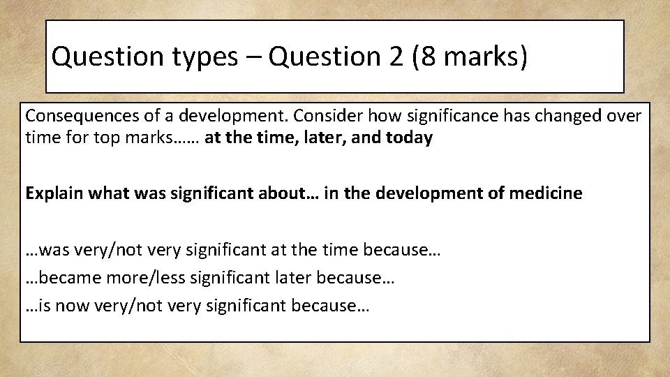 Question types – Question 2 (8 marks) Consequences of a development. Consider how significance
