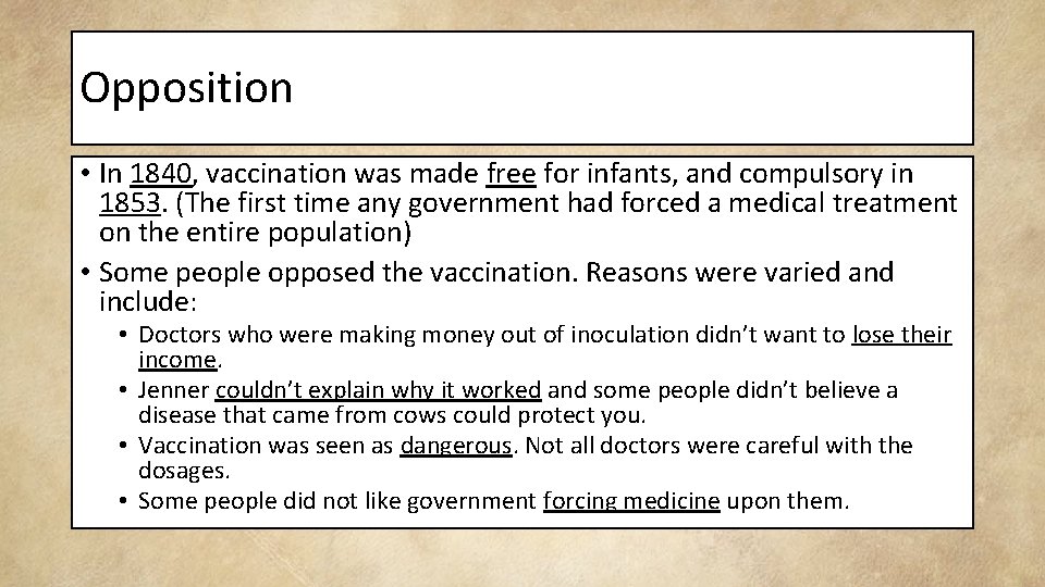 Opposition • In 1840, vaccination was made free for infants, and compulsory in 1853.