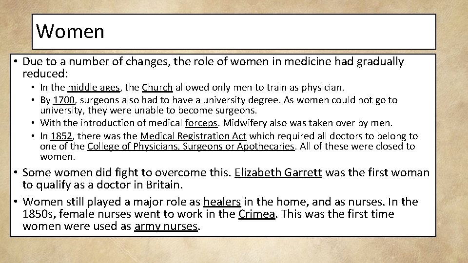 Women • Due to a number of changes, the role of women in medicine