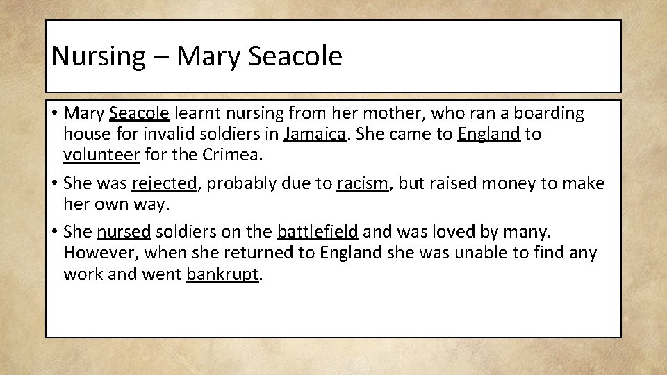 Nursing – Mary Seacole • Mary Seacole learnt nursing from her mother, who ran