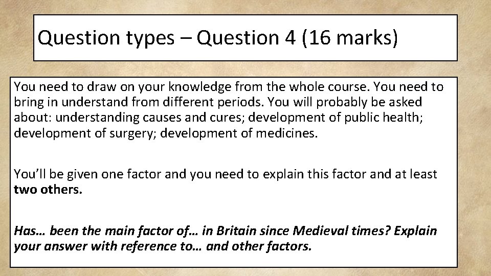 Question types – Question 4 (16 marks) You need to draw on your knowledge